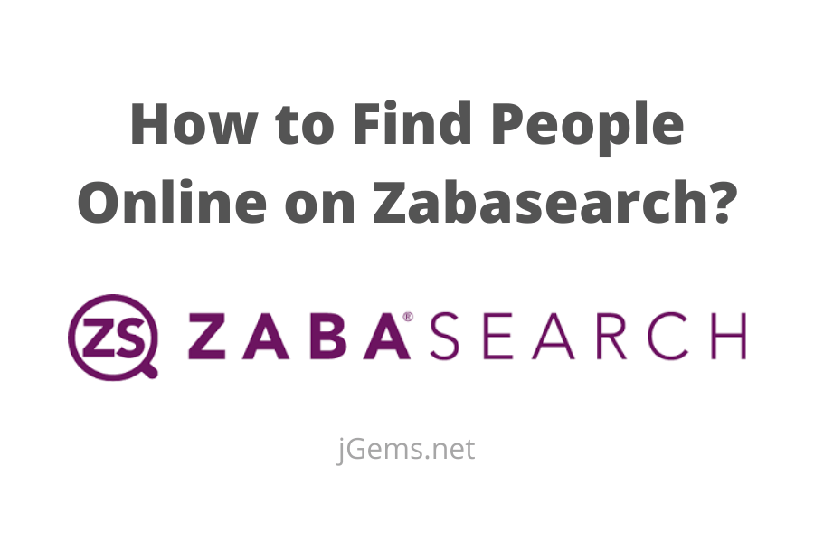 How to Find People Online on Zabasearch?