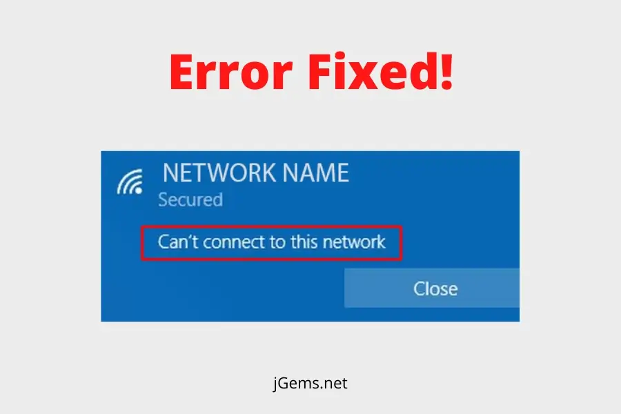 Fix Can’t Connect to this network issue in Windows 10