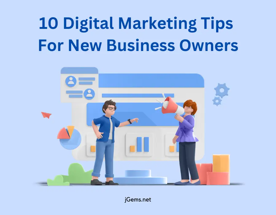 10 Digital Marketing Tips For New Business Owners